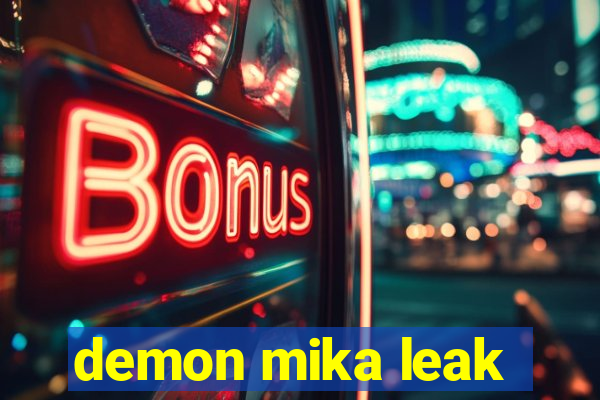 demon mika leak